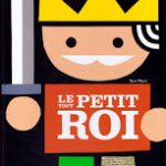 Le tout petit roi : exploitation en maternelle pour PS, MS et GS